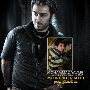 Mohammad Yavari – Asheghtarinam (Ft Mehrdad Hamedi)