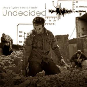 Undecided  فرزاد فتاحی